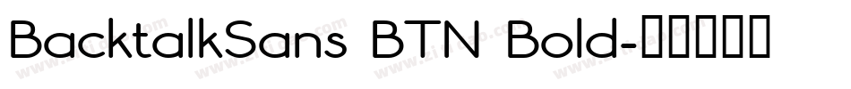 BacktalkSans BTN Bold字体转换